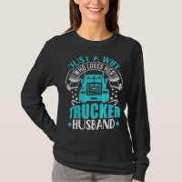 Just A Wife Who Loves Her Trucker Husband Truck Dr