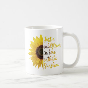 Just a Wildflower in Love with the Sunshine Coffee Mug