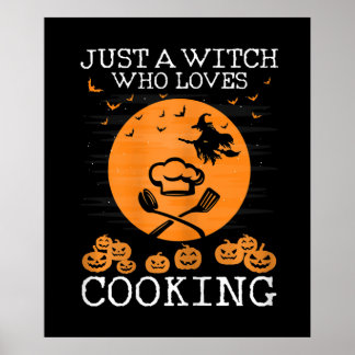Just a witch who loves cooking | Cool chef Gift Poster