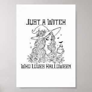 Just a Witch Who Loves Halloween Poster