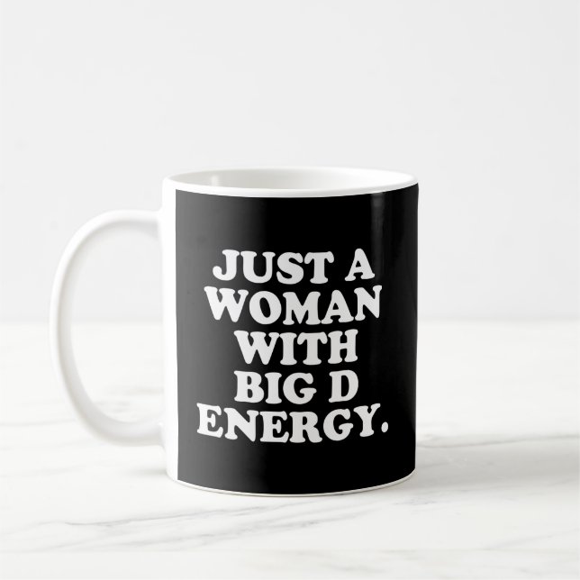 Just A With Big D Energy Humour Coffee Mug (Left)
