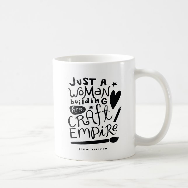 Just a Woman Building a Craft Empire - Add Name Coffee Mug (Right)