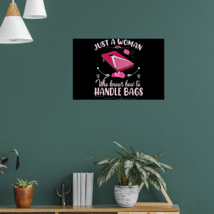 Just a woman who knows how to handle bags Cornhole Poster