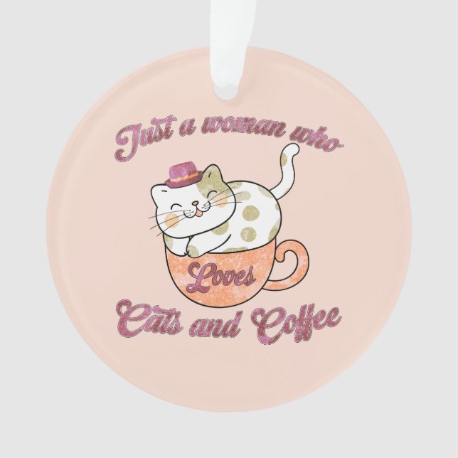Just a Woman Who Loves Cats and Coffee Ornament (Front)
