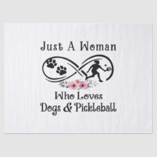 just a woman who loves dogs and Pickleball Tissue Paper