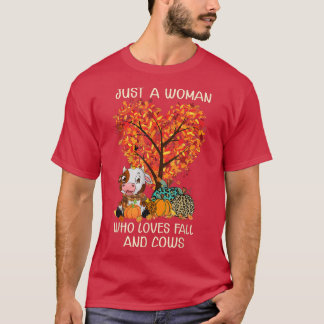 Just A Woman Who Loves Fall And Cows Pumpkin Fall  T-Shirt