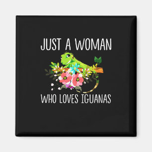 Just a woman who loves Iguanas Magnet