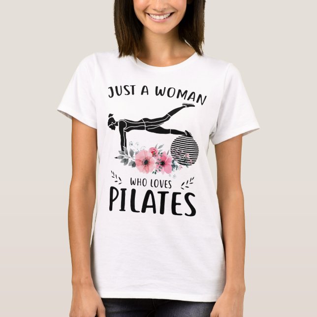 just a woman who loves pilates girlfriend t-shirts (Front)