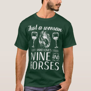 Just A Woman Who Loves Wine and Horse Riding T-Shirt