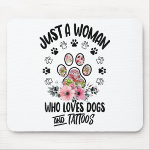 Just A Women Who Loves Dogs And Tattoos Dog Lovers Mouse Mat