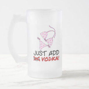 Just add vodka frosted glass beer mug