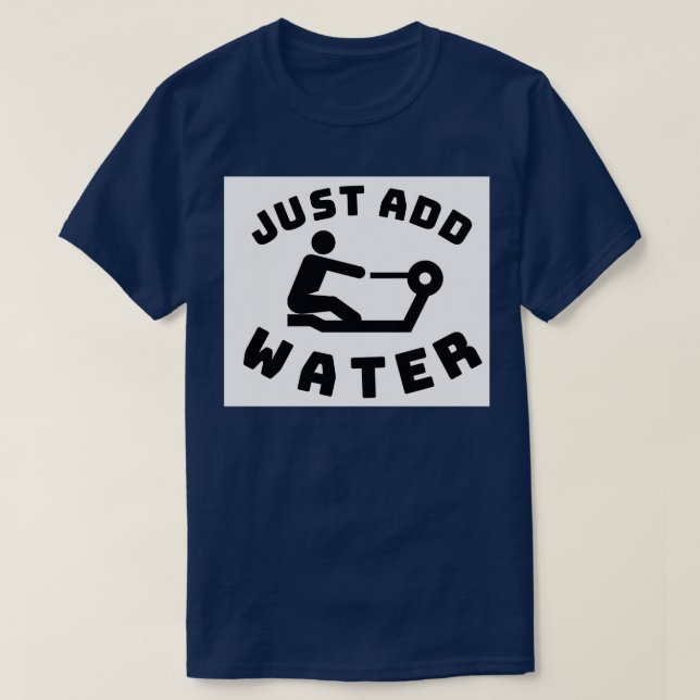 Just Add Water Rowing T-Shirt (Design Front)