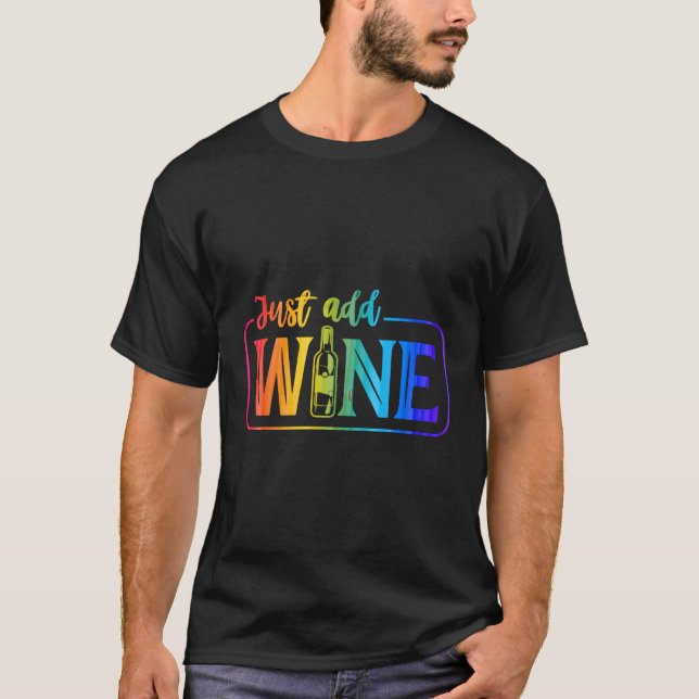 Just Add Wine Wine Tasting Trip T-Shirt (Front)