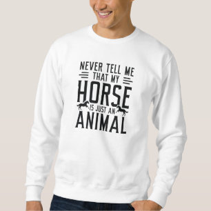 Just An Animal Sweatshirt
