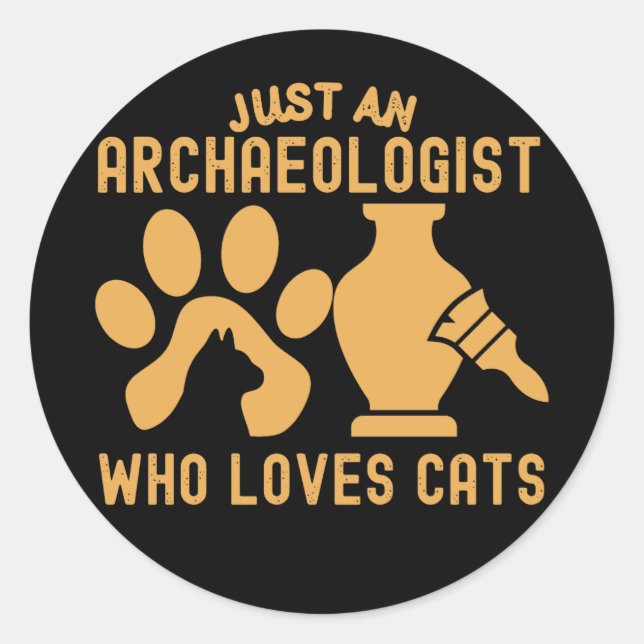 Just an Archaeologist Who Loves Cats Classic Round Sticker (Front)