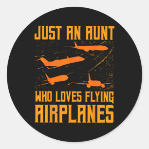 Just An Aunt Who Loves Flying Aeroplanes Classic Round Sticker