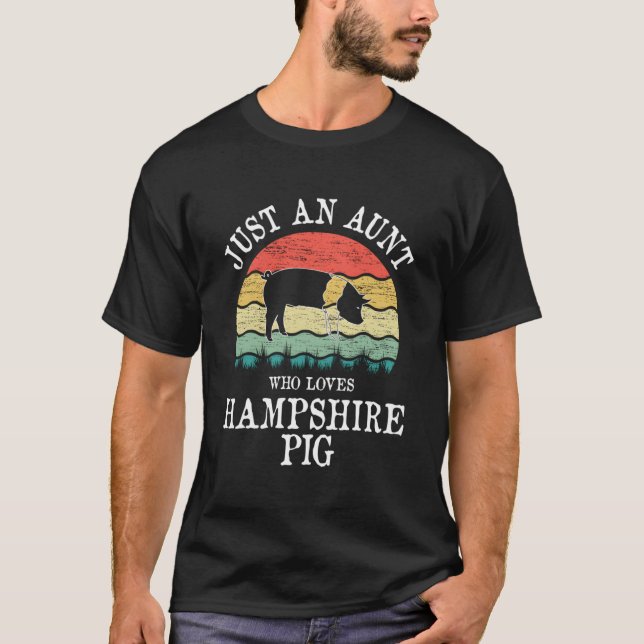 Just An Aunt Who Loves Hampshire Pig T-Shirt (Front)