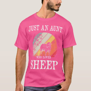 Just An Aunt Who Loves Sheep T-Shirt