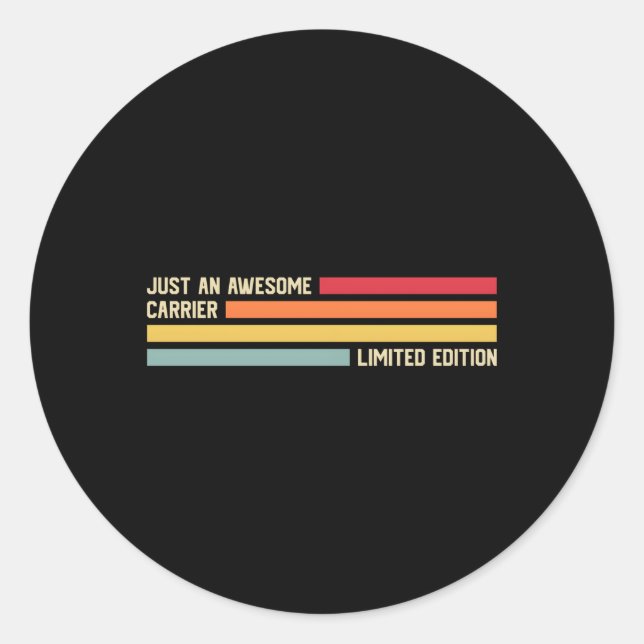 Just An Awesome Carrier Classic Round Sticker (Front)