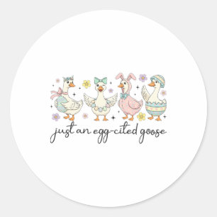 Just An Egg Cited Goose Cute Coquette Goose Easter Classic Round Sticker