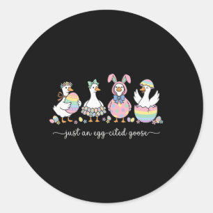 Just An Egg-cited Goose Silly Funny Happy Easter B Classic Round Sticker