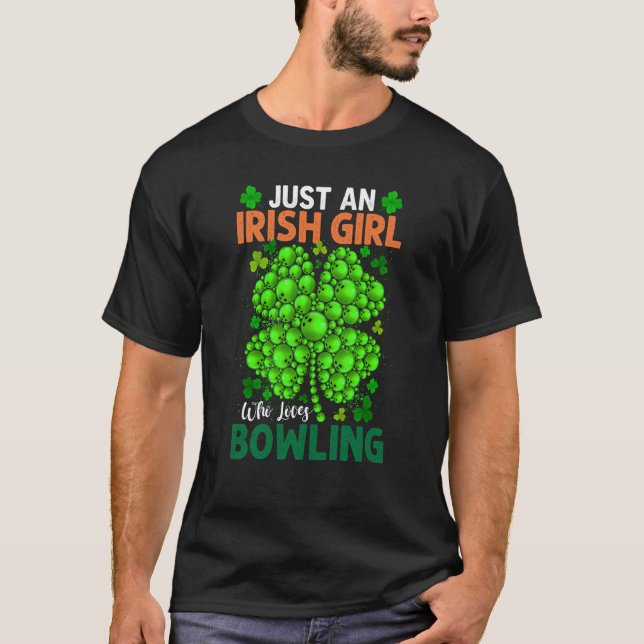 Just An Irish Girl Who Loves Bowling Shamrock Patr T-Shirt (Front)