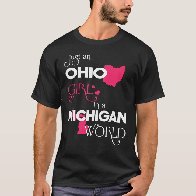 Just an Ohio Girl in a Michigan World T-Shirt (Front)