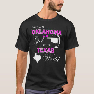 Just an Oklahoma Girl in a Texas World T-Shirt