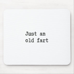 Just An Old Fart Mouse Mat