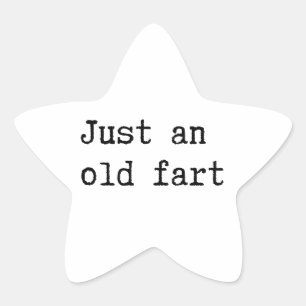 Just An Old Fart Star Sticker