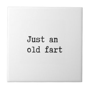 Just An Old Fart Tile