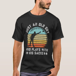 Just an old guy who plays with his sack Cornhole C T-Shirt