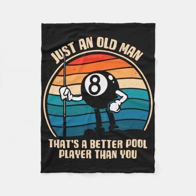 Just An Old Man That's A Better Pool Player Than Y Fleece Blanket (Front)