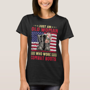 Just An Old Woman Who Wore Combat Boots 1 T-Shirt