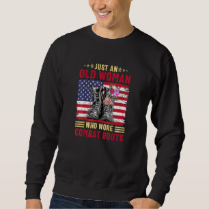 Just An Old Woman Who Wore Combat Boots Sweatshirt