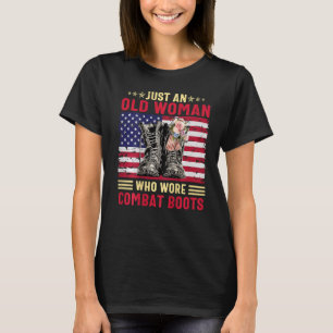 Just An Old Woman Who Wore Combat Boots T-Shirt