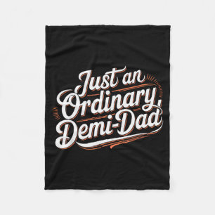 Just An Ordinary Demi Dad Vintage Dad Daughter Fat Fleece Blanket