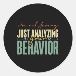 Just Analyzing Behavior Technician Bcba Aba Behavi Classic Round Sticker