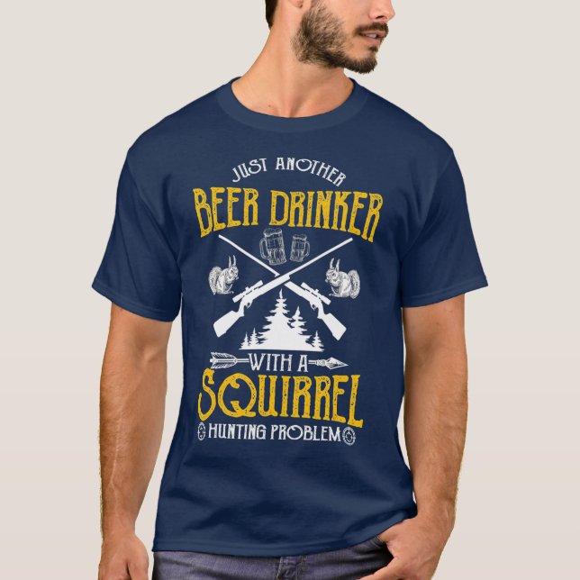 Just Another Beer Drinker With A Squirrel Gift T-Shirt (Front)