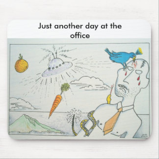 Just Another Day At the Office Mouse Mat