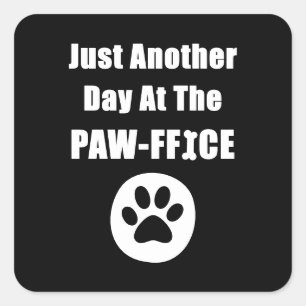 Just Another Day At The Paw-ffice Cute Dog Paw Pun Square Sticker