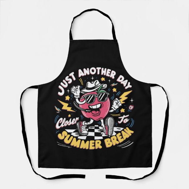 Just Another Day Closer To Summer Break Teacher Apron (Front)
