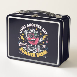 Just Another Day Closer To Summer Break Teacher Metal Lunch Box