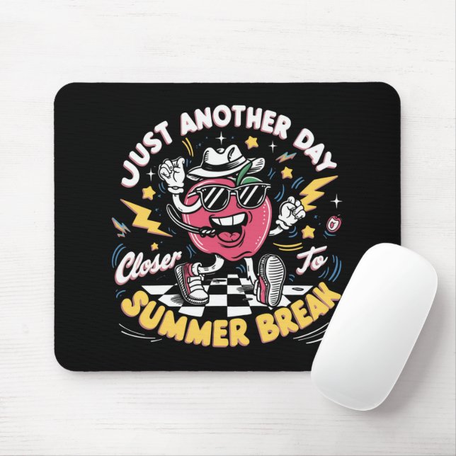 Just Another Day Closer To Summer Break Teacher Mouse Mat (With Mouse)