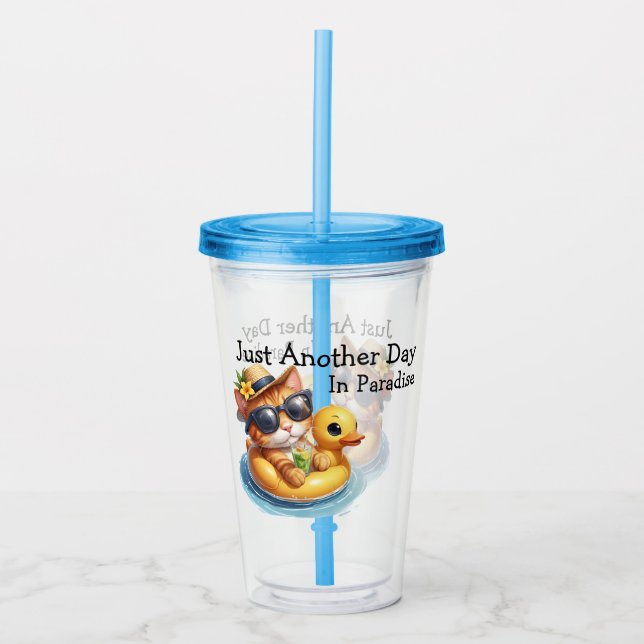 Just Another Day In Paradise  Acrylic Tumbler (Front)