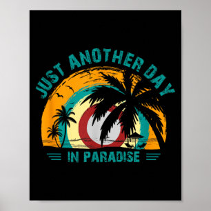 Just Another Day in Paradise Beach Lovers Vacation Poster