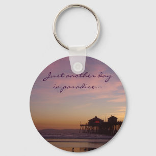 Just another day in paradise - Key Chain
