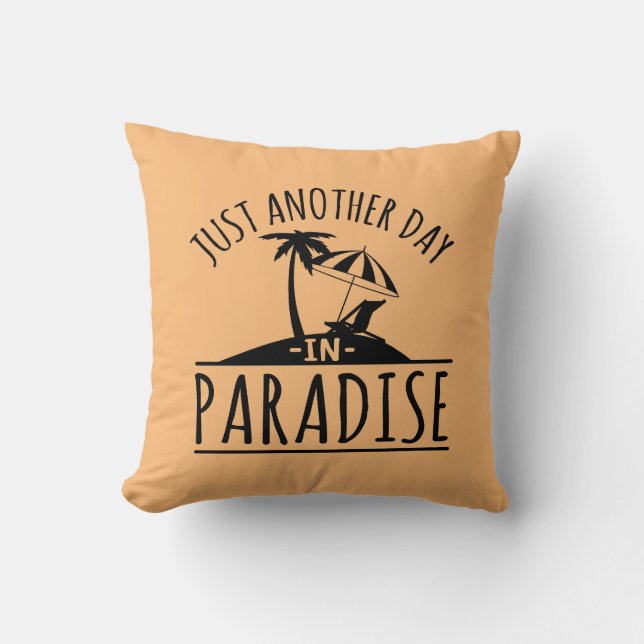 Just another day in paradise word art cushion (Front)