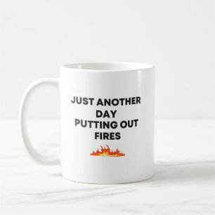 Just Another Day Putting Out Fires manager, boss Coffee Mug