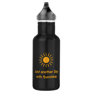 Just another Day with Sunshine 532 Ml Water Bottle